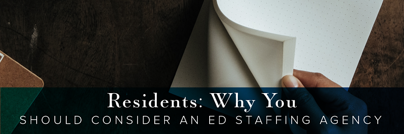 Residents: Why You Should Consider an ED Staffing Agency