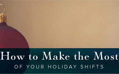 How to Make the Most of Your Holiday Shift