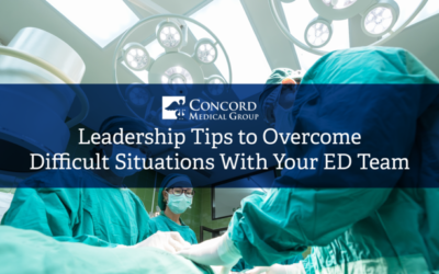Leadership Tips to Overcome Difficult Situations With Your ED Team